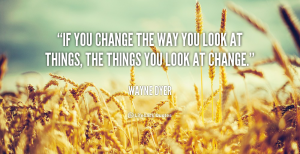 quote-Wayne-Dyer-if-you-change-the-way-you-look-1137